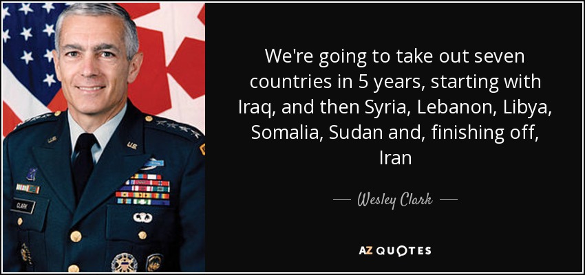 quote-we-re-going-to-take-out-seven-countries-in-5-years-starting-with-iraq-and-then-syria-wesley-clark-65-49-13